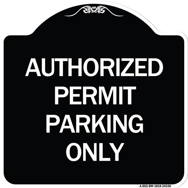 Signmission Authorized Permit Parking Only Heavy-Gauge Aluminum Architectural Sign, 18" x 18", BW-1818-24330 A-DES-BW-1818-24330 - main